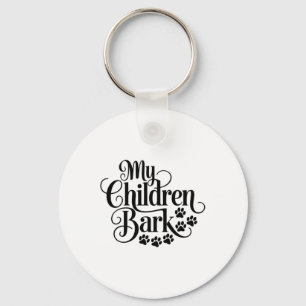 Meine Kinder bellen Funny Dog Lover Quote Haustier Schlüsselanhänger