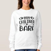 Meine Kinder bellen Sweatshirt (Vorderseite)