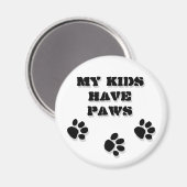 Meine Kinder haben Pfoten Magnet (Vorderseite/Rückseite)