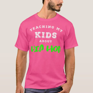 Meine Kinder lernen, wie Hüftklumpen Geschenk mach T-Shirt