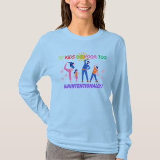 Meine Kinder machen auch Yoga (unbeabsichtigt) T-Shirt