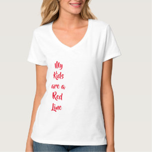 Meine Kinder sind T - Shirt der Roten Linie