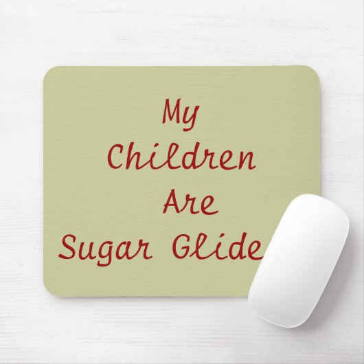 Meine Kinder sind Zuckergrüber Mousepad (Mit Mouse)