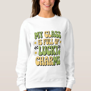 Meine Klasse ist voller Lucky Charms Patrick-Lehre Sweatshirt