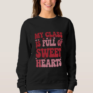 Meine Klasse ist voller Süßherzen Valentinstag  Sweatshirt