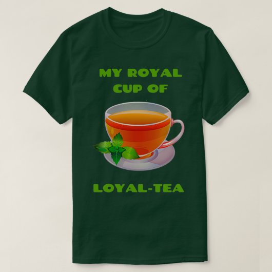 Meine königliche Tasse loyalen Tees liebt Schweiß  (Design vorne)