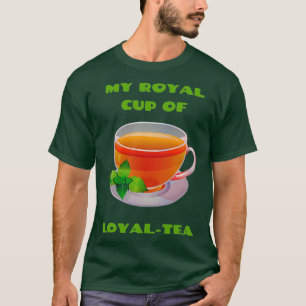 Meine königliche Tasse loyalen Tees liebt Schweiß