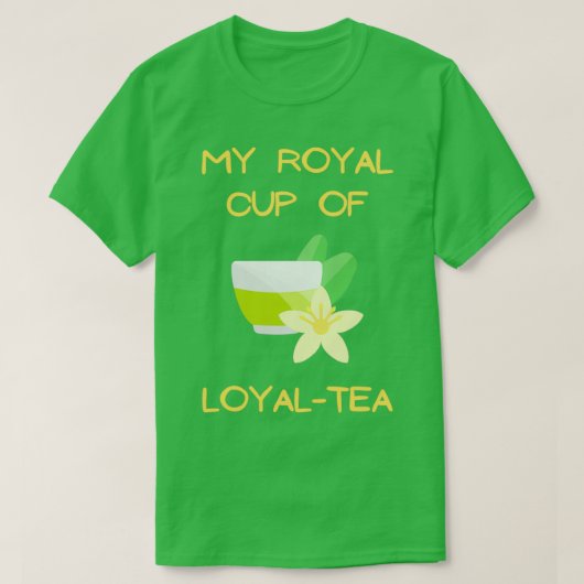 Meine königliche Tasse loyalen Tees liebt Schweiß  (Design vorne)