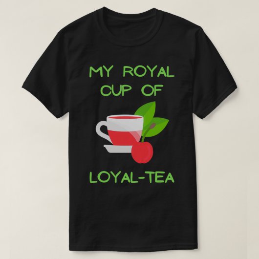 Meine königliche Tasse loyalen Tees liebt Schweiß (Design vorne)