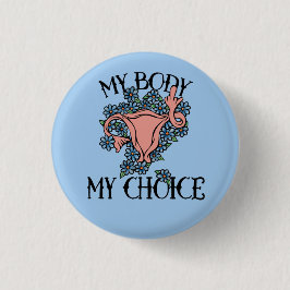 Meine Körperwahl Feminist Pro-choice Button