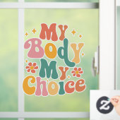 Meine Körperwahl Feminist Pro choice Fensteraufkleber (Zuhause)