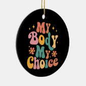 Meine Körperwahl Feminist Pro choice Keramik Ornament (Rechts)