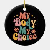 Meine Körperwahl Feminist Pro choice Keramik Ornament (Hinten)