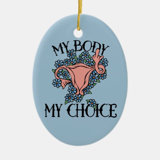 Meine Körperwahl Feminist Pro-choice Keramik Ornament (Vorne)