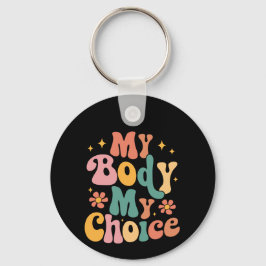 Meine Körperwahl Feminist Pro choice Schlüsselanhänger