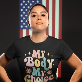 Meine Körperwahl Feminist Pro choice T-Shirt