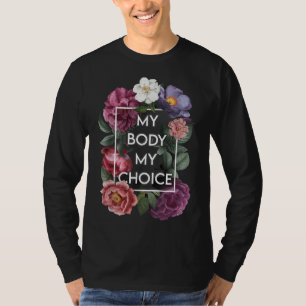 Meine Körperwahl Floral Pro Weibchen T-Shirt