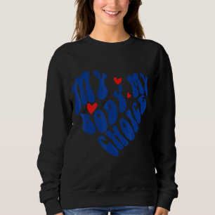 Meine Körperwahl Pro Frau Frauenrechte Sweatshirt