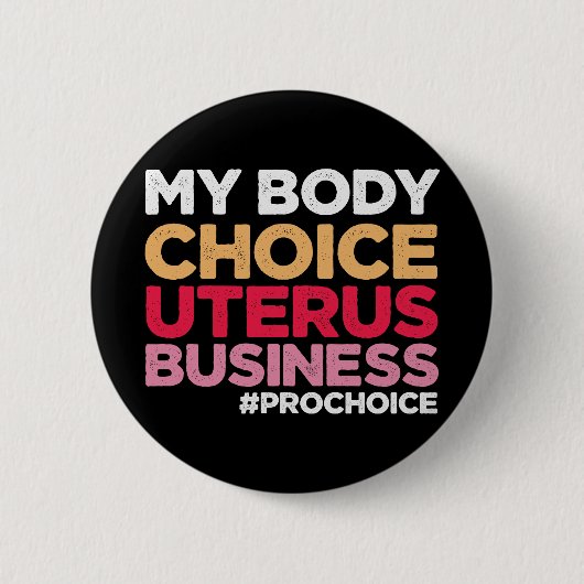 Meine Körperwahl Uterus Business Prochoice Feminis Button (Vorderseite)