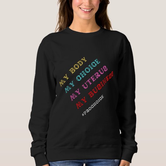 Meine Körperwahl Uterus Business Women Sweatshirt (Vorderseite)