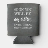 Meine künftige Schwester - Vorschlag von Funny Bri Dosenkühler (Vorderseite)