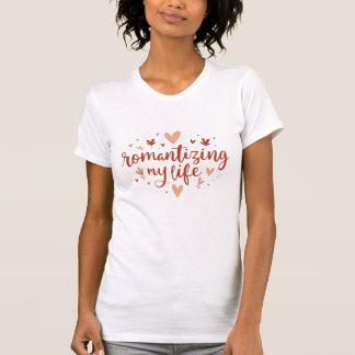 Meine Lebensästhetik romantisieren Typografie Kuns T-Shirt