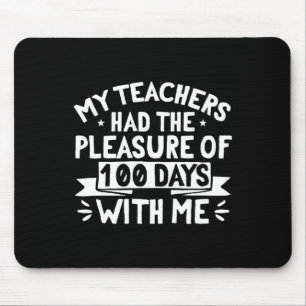 Meine Lehrer hatten das Vergnügen, 100 Tage Schule Mousepad