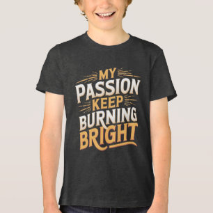 Meine Leidenschaft Behielt, hell zu brennen Tri-Blend Shirt