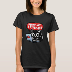 Meine letzte E-Mail schnurren Lustiges Katzen-Büro T-Shirt