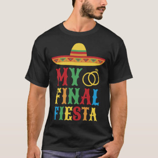 Meine letzte Fiesta Mexico Junggesellinnenabschied T-Shirt