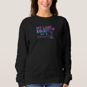Meine letzte Margarita als Senorita Cinco de Ma Sweatshirt