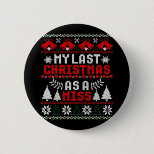 Meine letzten Weihnachten als Miss Verlobte Ugly S Button