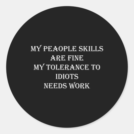 Meine Leute sind gut, dass ich Idioten-Anforderung Runder Aufkleber (Vorderseite)