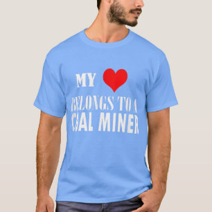 Meine Liebe gehört einem Kohlebergarbeiter T-Shirt