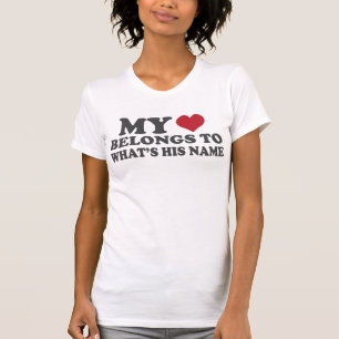 Meine Liebe gehört, was sein Name ist T-Shirt