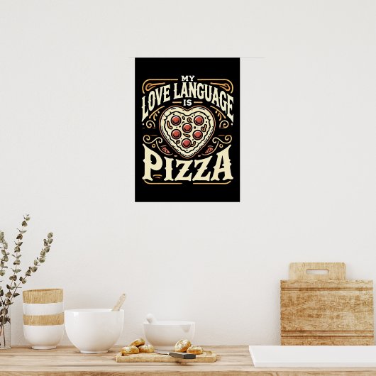 Meine Liebe ist Pizza - Funny Feinschmecker Valent Poster (Küche)