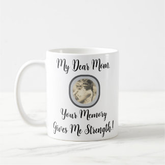 Meine liebe Mama, dein Gedächtnis gibt mir Kraft! Kaffeetasse