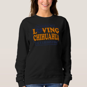 Meine liebende Chihuahua zu züchten ist das Auslös Sweatshirt
