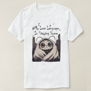 Meine Liebessprache ist zu Hause bleiben T-Shirt