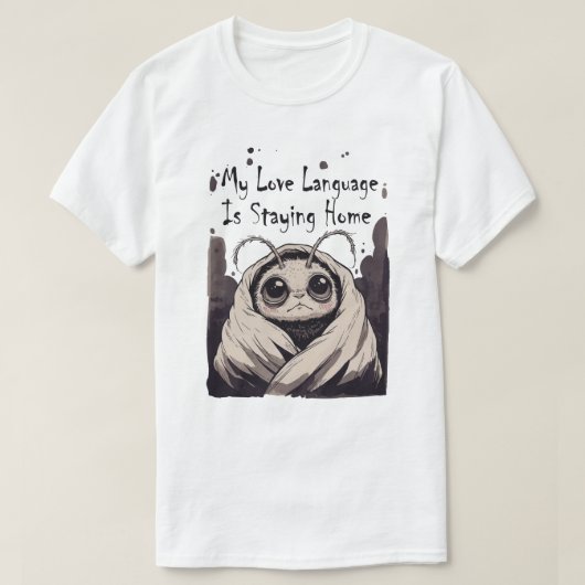 Meine Liebessprache ist zu Hause bleiben T-Shirt (Design vorne)