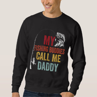 Meine Lieblings-Angelbuddies nennen Daddy Fisherma Sweatshirt
