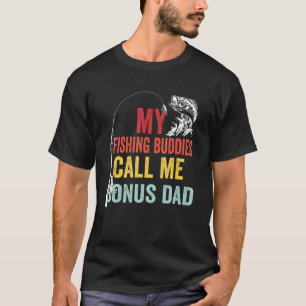 Meine Lieblings-Angelfreunde nennen mich Bonus-Dad T-Shirt