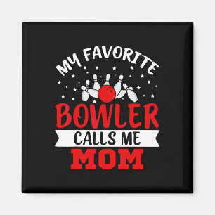 Meine Lieblings-Bowler nennt mich Mama Funny Bowli Magnet