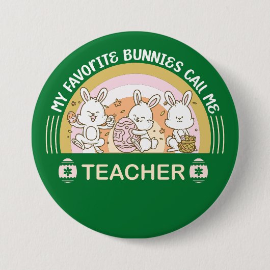 Meine Lieblings-Bunnies nennen mich Lehrerin Button (Vorderseite)