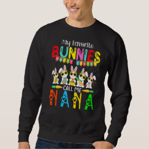 Meine Lieblings-Bunnies nennen mich Nana für Fraue Sweatshirt