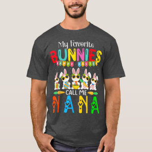 Meine Lieblings-Bunnies nennen mich Nana für Fraue T-Shirt