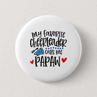 Meine Lieblings-Cheerleaderin nennt mich Papaw Lus Button