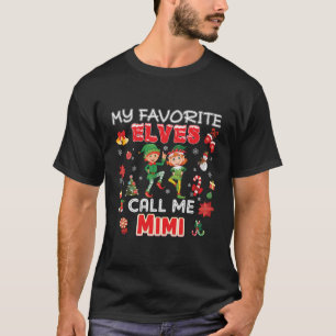 Meine Lieblings-Elfen nennen mich Mimi Christmas E T-Shirt