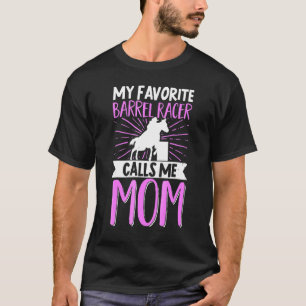 Meine Lieblings-Fassrennpferd-Reiterin nennt mich  T-Shirt