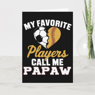 Meine Lieblings-Fußballspieler nennen mich Papaw Karte